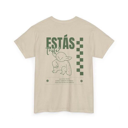 Camiseta ¿Estás triste? No estés triste